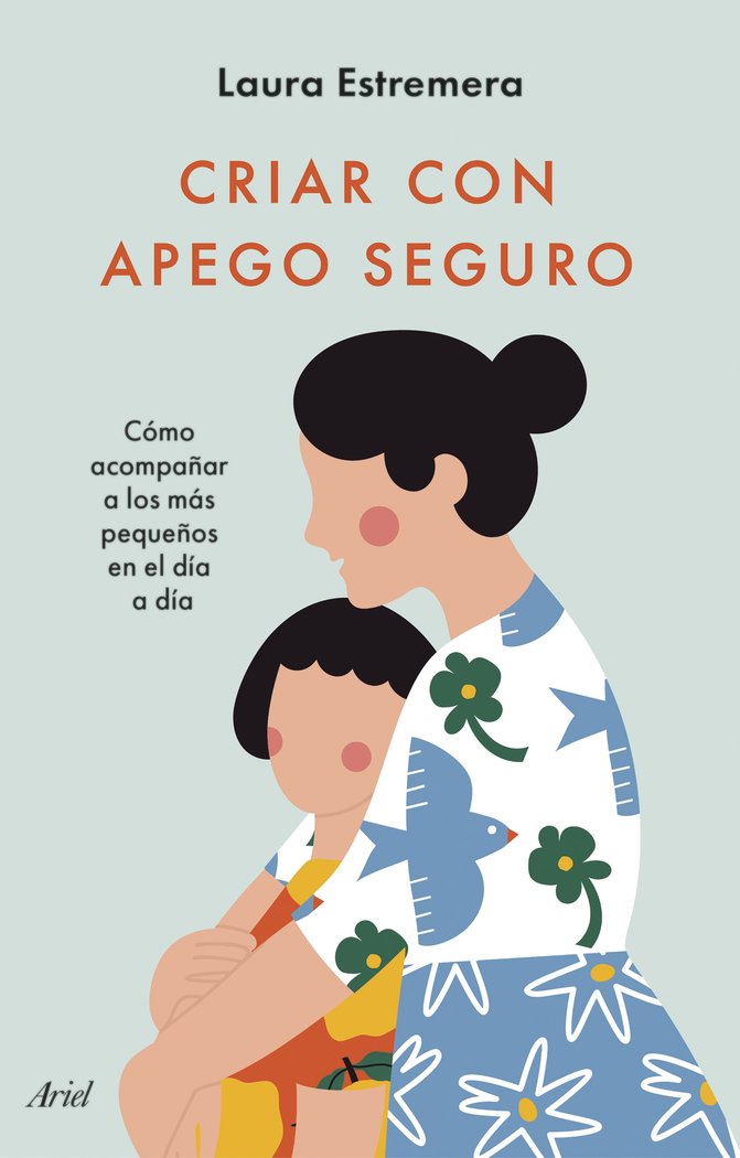 CRIAR CON APEGO SEGURO, de LAURA ESTREMERA | portada del libro