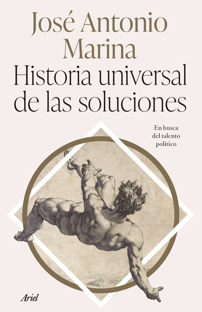 HISTORIA UNIVERSAL DE LAS SOLUCIONES, de JOSE ANTONIO MARINA | portada del libro