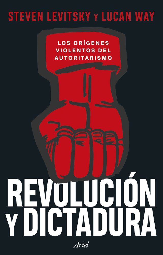REVOLUCION Y DICTADURA, de STEVEN LEVITSKY | portada del libro