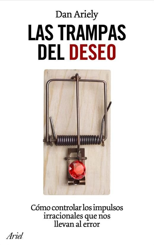 Las trampas del deseo, de Ariely | portada del libro