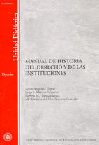 MANUAL DE HISTORIA DEL DERECHO Y DE LAS INSTITUCIONES, de ALVARADO PLANAS | portada del libro