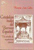 Catafalcos reales del barroco español. Un estudio de arquitectura efímera, de Soto Caba | portada del libro