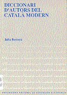 Diccionari d`autors del catalá modern, de BUTIÑA JIMENEZ, JULIA | portada del libro