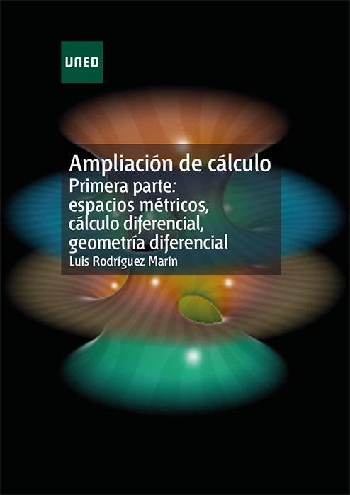 Ampliación de cálculo. Primera parte: espacios métricos, cálculo diferencial, geometría diferencial., de Rodríguez Marín, Lui