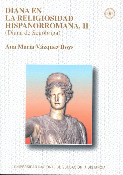 Diana en la religiosidad hispanorromana. II (Diana de Segóbriga), de Vázquez Hoys | portada del libro