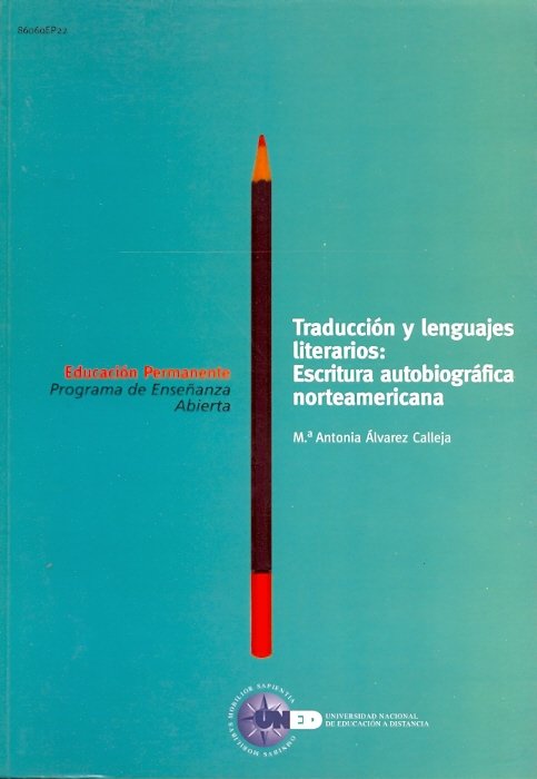Traducción y lenguajes literarios: escritura autobiográfica norteamericana, de ALVAREZ CALLEJA, MARIA ANTONIA | portada del l