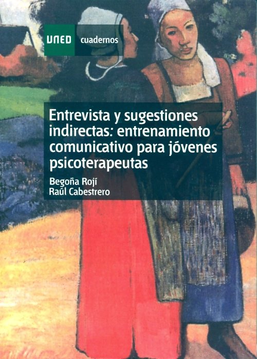 Entrevista y sugestiones indirectas: entrenamiento comunicativo para jóvenes psicoterapeutas, de Rojí Menchaca | portada del