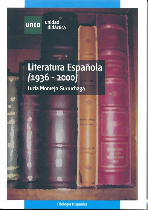 Literatura española (1936 - 2000), de Montejo Gurruchaga, Lucía | portada del libro