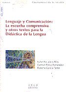 Lenguaje y comunicación: la escucha comprensiva y otros textos para la didáctica de la lengua, de Escudero Ríos, Isabel | por