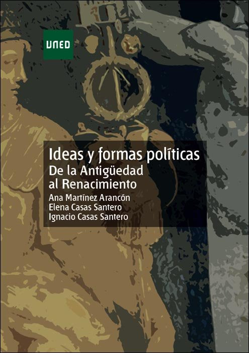 Ideas y formas políticas. De la antigüedad al renacimiento, de Martínez Arancón, Ana | portada del libro