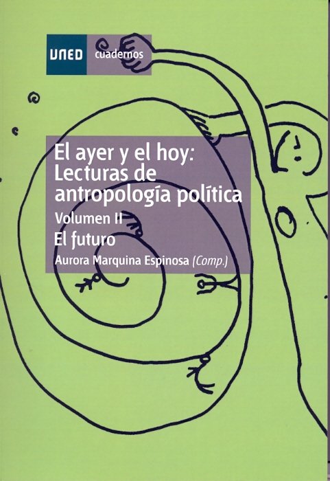 El ayer y el hoy: lecturas de antropología política. Vol-II. El futuro, de Marquina Espinosa | portada del libro