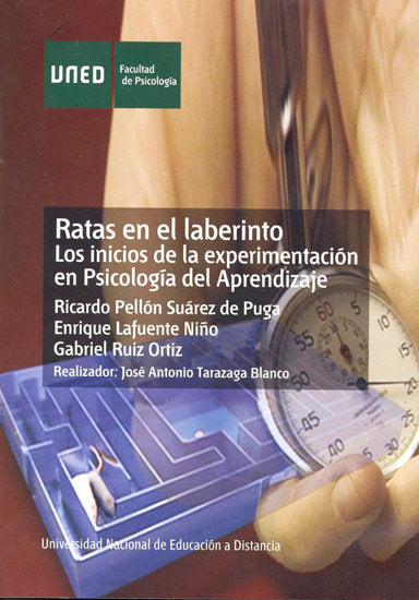 Ratas en el laberinto: los inicios de la experimentación en psicología del aprendizaje, de Pellón Suárez de Puga, Ricardo | p