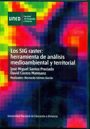 Los sig raster: herramienta de análisis medioambiental y territorial, de Santos Preciado, José Miguel | portada del libro