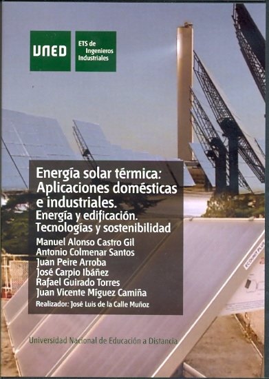 Energía solar térmica: aplicaciones domésticas e industriales. Energía y edificación: tecnologías y, de Castro Gil, Manuel Al