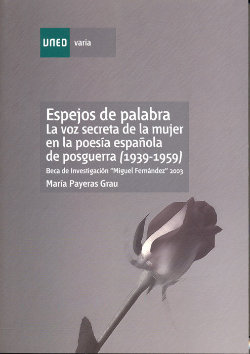 Espejos de palabra. La voz secreta de la mujer en la poesía española de posguerra (1939-1959), de Payeras Grau, María | porta