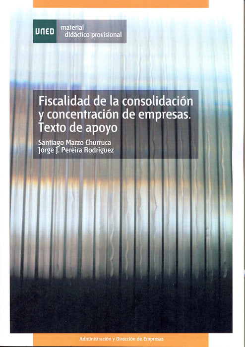 Fiscalidad de la consolidación y concentración de empresas. Texto de apoyo, de MARZO CHURRUCA, SANTIAGO | portada del libro