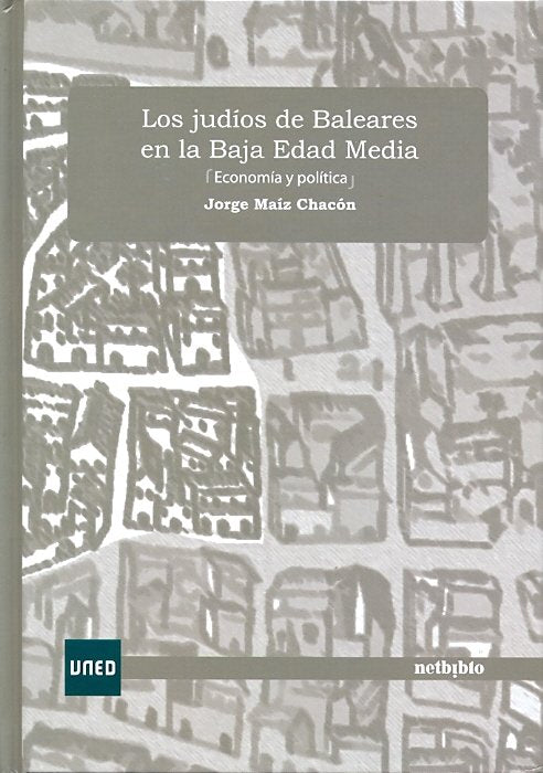 Los judíos de baleares en la baja edad media (economía y política), de Maíz Chacón, Jorge | portada del libro