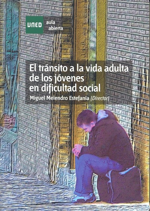 El tránsito a la vida adulta de los jóvenes en dificultad social, de Melendro Estefanía, Miguel | portada del libro