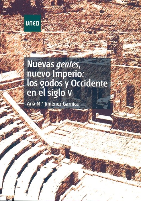 Nuevas gentes, nuevo imperio: los godos y occidente en el siglo V, de Jiménez Garnica, Ana M.ª | portada del libro
