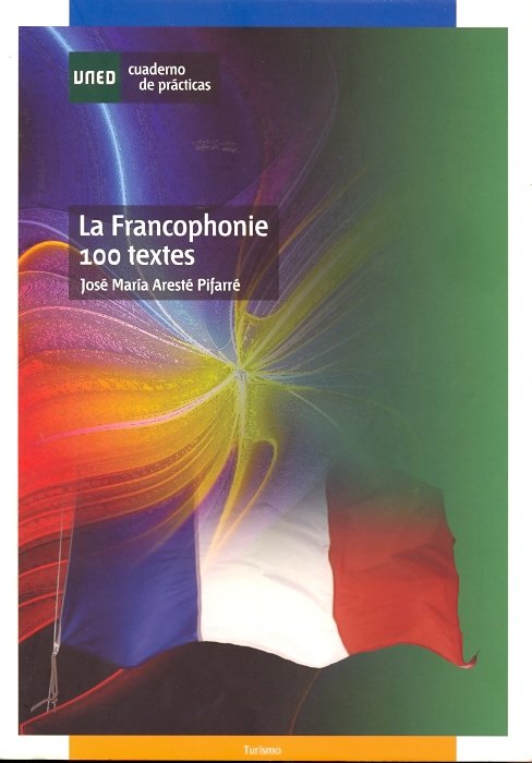 FRANCOPHONIE 100 TEXTES, LA, de ARESTE PIFARRE, JOSE MARIA | portada del libro