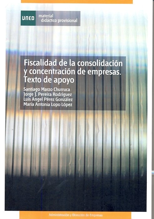 Fiscalidad de la consolidación y concentración de empresas. Texto de apoyo, de MARZO CHURRUCA, SANTIAGO | portada del libro