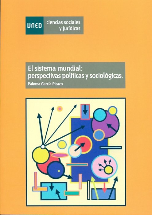 El sistema mundial: perspectivas políticas y sociológicas, de García Picazo, Paloma | portada del libro