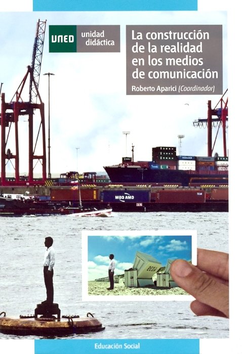 La construcción de la realidad en los medios de comunicación, de APARICI, ROBERTO | portada del libro