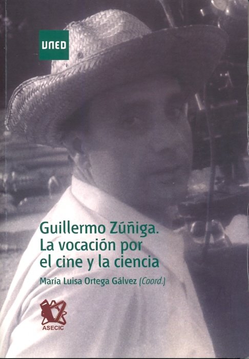 Guillermo Zúñiga. La vocación por el cine y la ciencia, de Ortega Gálvez, M.ª. Luisa | portada del libro