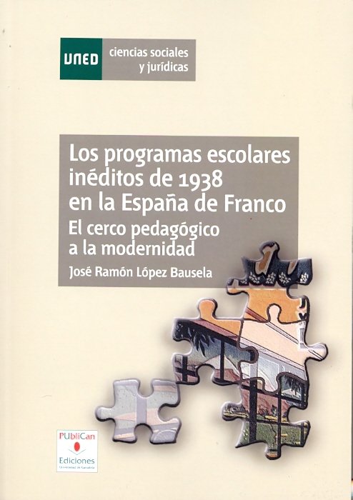 Los programas escolares inéditos de 1938 en la España de Franco. El cerco pedagógico a la modernidad, de López Bausela, José