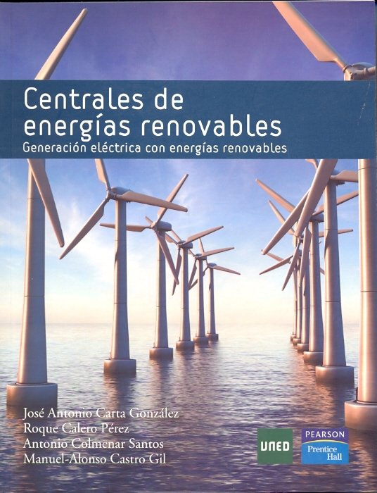 Centrales de energías renovables. Generación eléctrica con energías renovables, de Carta González, Jose Antonio | portada del