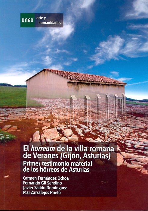 El Horreum de la villa romana de Veranes (Gijón, Asturias). Primer testimonio material de los hórreo, de Fernández ochoa, Car