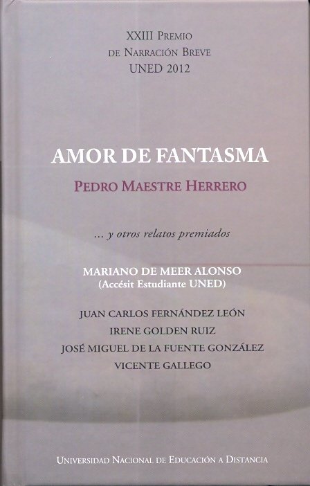 XXIII premio de narración breve UNED 2012. Amor de fantasma... y otros relatos premiados, de Maestre Herrero, Pedro | portada