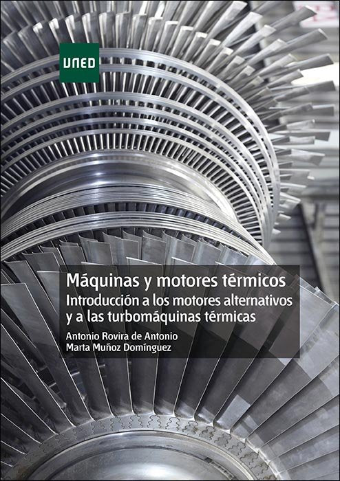 Máquinas y motores térmicos. Introducción a los motores alternativos y a las turbomáquinas térmicas, de Rovira de Antonio, An