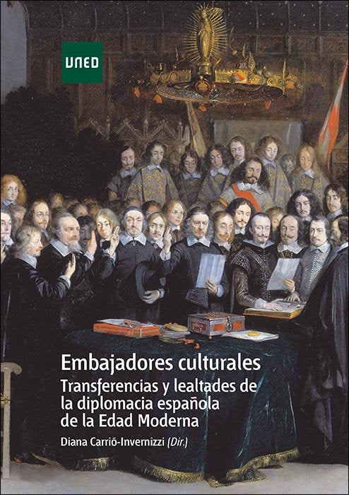Embajadores culturales. Transferencias y lealtades de la diplomacia española de la Edad Moderna, de Carrió Invernizzi | porta