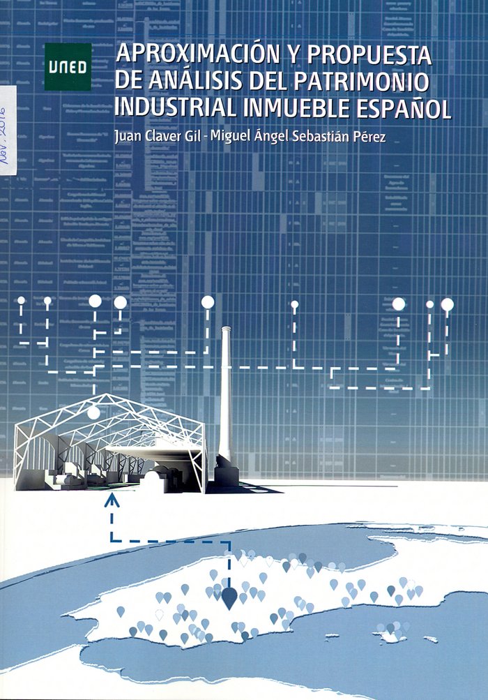 Aproximación y propuesta de análisis del patrimonio industrial inmueble español, de Claver Gil, Juan | portada del libro