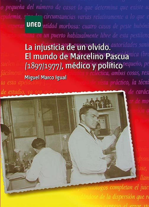 La injusticia de un olvido. El mundo de Marcelino Pascua (1897/1977) médico y político, de Marco Igual, Miguel | portada del