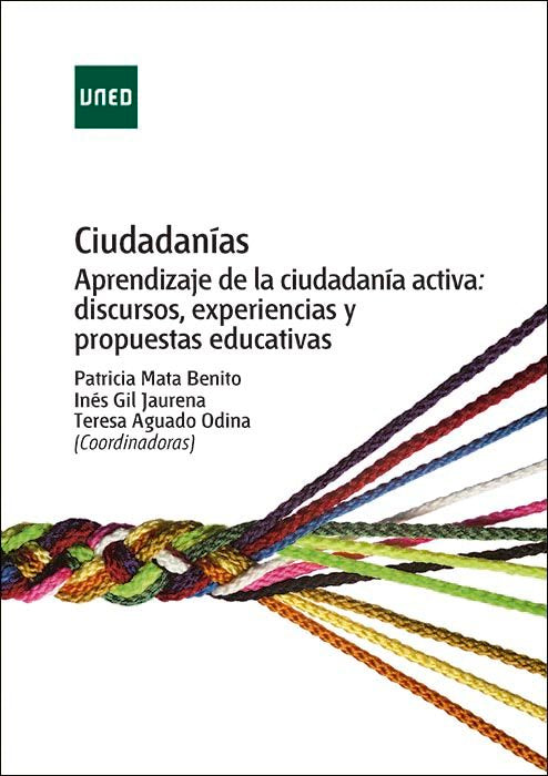 Ciudadanías. Aprendizaje de la ciudadanía activa: discursos, experiencias y propuestas educativas, de MATA BENITO, PATRICIA |