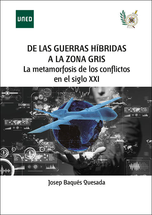 DE LAS GUERRAS HIBRIDAS A LA ZONA GRIS LA, de BAQUES QUESADA, JOSEP | portada del libro