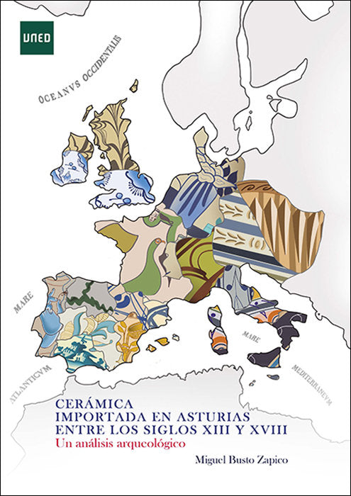 CERAMICA IMPORTADA EN ASTURIAS ENTRE LOS SIGLOS XIII Y XVIII. UN ANALISIS ARQUEO, de BUSTO ZAPICO, MIGUEL | portada del libro