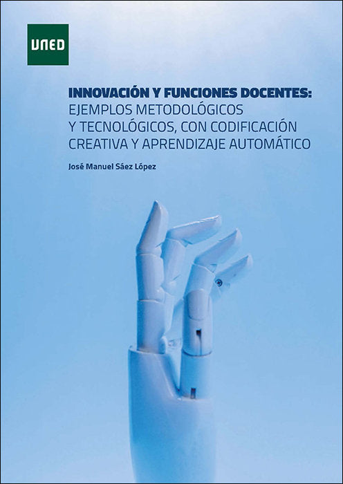 INNOVACION Y FUNCIONES DOCENTES EJEMPLOS METODOLOGICOS Y TE, de SAEZ LOPEZ, JOSE MANUEL | portada del libro
