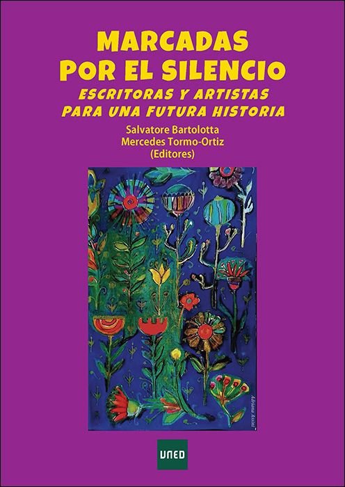 MARCADAS POR EL SILENCIO: ESCRITORAS Y ARTISTAS PARA UNA FUTURA HISTORIA | portada del libro