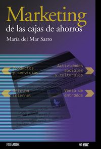 Marketing de las cajas de ahorros, de MAR SARRO MARIA DEL | portada del libro