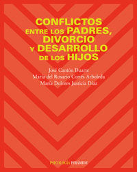 Conflictos entre los padres, divorcio y desarrollo de los hijos, de CANTON J - CORTES Mª - JUSTICIA Mª | portada del libro