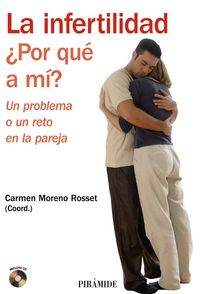 La infertilidad. ¿Por qué a mí?, de Moreno Rosset, Carmen | portada del libro