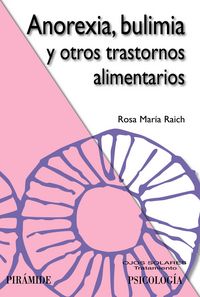 Anorexia, bulimia y otros trastornos alimentarios, de Raich Escursell, Rosa María | portada del libro