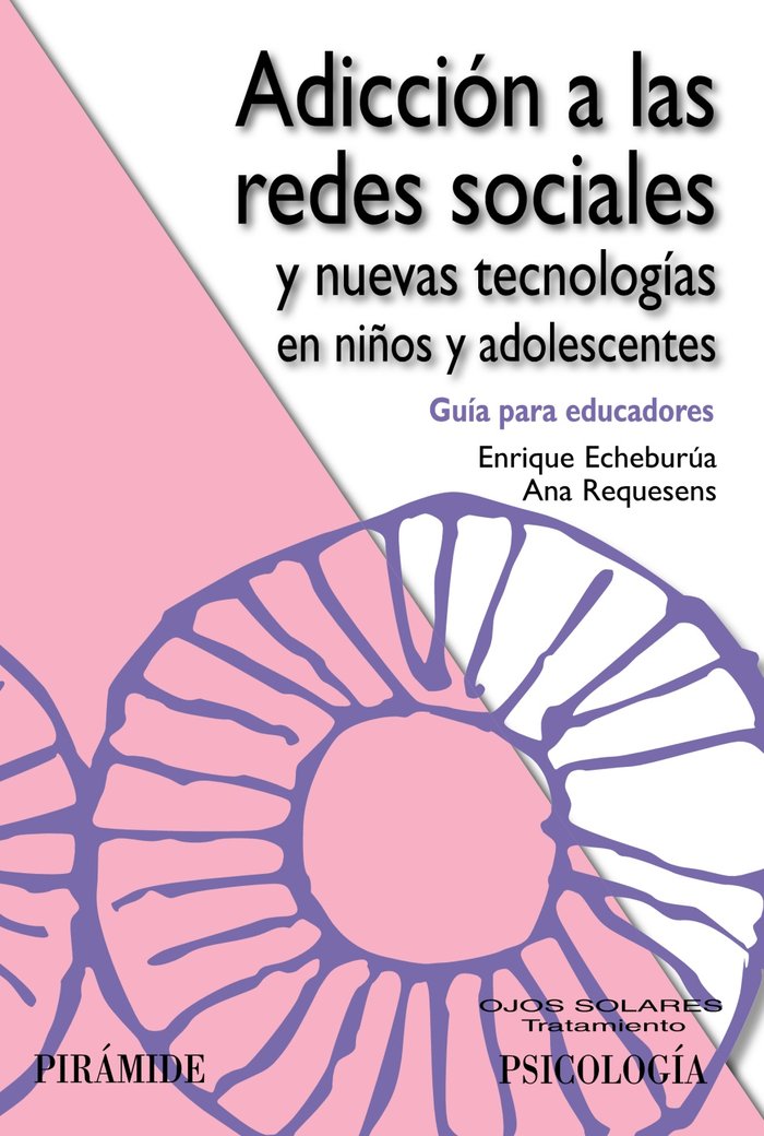 Adicción a las redes sociales y nuevas tecnologías en niños y adolescentes, de Echeburúa Odriozola, Enrique | portada del lib