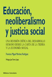 Educación, neoliberalismo y justicia social, de Martínez Rodríguez, Francisco Miguel | portada del libro