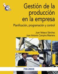 Gestión de la producción en la empresa, de Velasco Sánchez, Juan | portada del libro