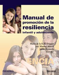 Manual de promoción de la resiliencia infantil y adolescente, de Rodríguez Muñoz, María de la Fe | portada del libro