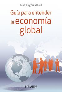 Gu¡a para entender la econom¡a global, de TUGORES QUES, JUAN | portada del libro